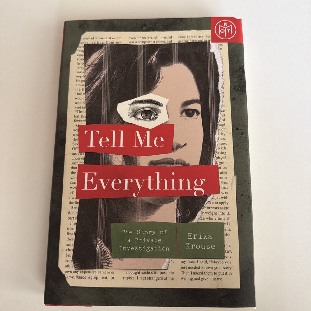 Tell Me Everything The Story of a Private Investigation by Erika Krouse 2022